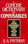 A Concise Dictionary of Confusables: All Those Impossible Words You Never Get Right