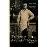 Der Gesang des Fidelis Waldvogel
