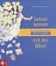 Bücher : Meine Schulbibel. Für Sieben- bis Zwölfjährige: Sehen lernen mit der Bibel. Bildkommentar