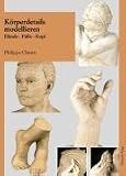 K�rperdetails modellieren: H�nde, F��e, Kopf - Philippe Chazot