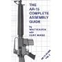 The AR-15 Complete Assembly Guide