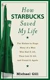 How Starbucks Saved My Life: A Son of Privilege Learns to Live Like Everyone Else