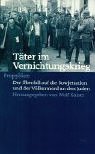 Täter im Vernichtungskrieg