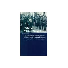 T�ter im Vernichtungskrieg. Der �berfall auf die Sowjetunion und der V�lkermord an den Juden