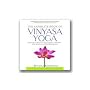 The Complete Book of Vinyasa Yoga: The Authoritative Presentation-Based on 30 Years of Direct Study Under the Legendary Yoga Teacher Krishnamacha