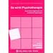 So wirkt Psychotherapie: Empirische Ergebnisse und praktische Folgerungen