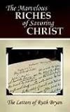 The Marvelous Riches of Savoring Christ: The Letters of Ruth Bryan