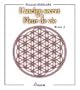 L'ancien secret de la Fleur de vie - Tome 2