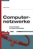 Computernetzwerke. Von den Grundlagen zur Funktion und Anwendung