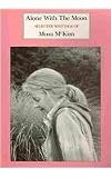 Alone with the Moon: Selected Writings of Musa Mckim