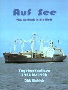 Seemannsschicksale: Auf See - Von Rostock in die Welt: Tagebuchnotizen 1986 - 1996: BD 7