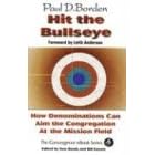 Hit the Bullseye: How Denominations Can Aim Congregations at the Mission Field (Convergence Series.)