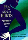 City Travel Guides Discounted  Books : What to Do When It Hurts: Self-Diagnosis and Rehabilitation of Common Aches and Pains
