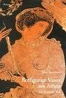 Rotfigurige Vasen aus Athen. Die klassische Zeit. Ein Handbuch - John Boardman