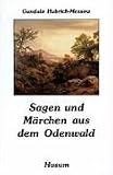 Sagen und M�rchen aus dem Odenwald