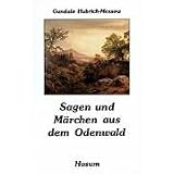 Sagen und M�rchen aus dem Odenwaldvon "Gundula Hubrich-Messow"