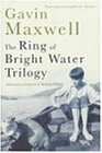 The Ring of Bright Water Trilogy: Ring of Bright Water;the Rocks Remain;Raven Seek Thy Brother