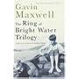 The Ring of Bright Water Trilogy: Ring of Bright Water;the Rocks Remain;Raven Seek Thy Brother