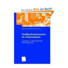 Feedbackinstrumente im Unternehmen: Grundlagen, Gestaltungshinweise, Erfahrungsberichte