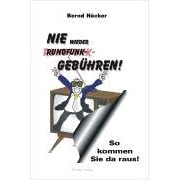 Nie wieder Rundfunkgebühren! So kommen Sie da raus (Taschenbuch)