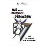 Nie wieder Rundfunkgeb�hren!: So kommen Sie da rausvon "Bernd H�cker"