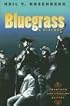 Bluegrass: A HISTORY  20TH ANNIVERSARY EDITION (Music in American Life)