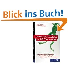 Professionelles Webdesign mit (X)HTML und CSS: Standardkonformit�t, Accessibility und Usability, Farbe, Grafik und Typografie (Galileo Computing)