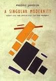 A Singular Modernity: Essay on the Ontology of the Present