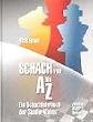 Schach von A bis Z: Ein Schachlehrbuch der Sonderklasse