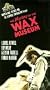 Mystery of the Wax Museum [VHS]