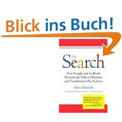 The Search: How Google and Its Rivals Rewrote the Rules of Business and Transformed Our Culture