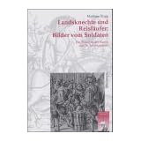 Landsknechte und Reisl�ufer: Bilder vom Soldaten: Ein Stand in der Kunst des 16. Jahrhunderts. Dissertationvon "Matthias Rogg"