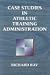 Case Studies in Athletic Training Administration