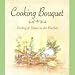 Book Cooking Bouquet: Feeling At Home in the Kitchen