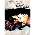 Carcass - Wake Up and Smell the Carcass