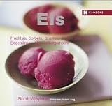 Eis: Fruchteis, Sorbets, Granit�s, Eis am Stiel und Eisgetr�nke - alles selbstgemacht - Sunil Vijayakar