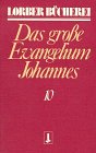 Johannes, das gro�e Evangelium
