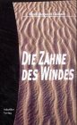 Die Z&auml;hne des Windes - Wolf R. G&uuml;nzel