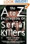 The A-Z ENCYCLOPEDIA OF SERIAL KILLERS