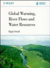 Global Warming, River Flows and Water Resources (Water Science)
