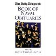 The "Daily Telegraph" Book of Naval Obituaries