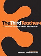 Third Teacher 79 Ways You Can Use Design to Transform Teaching & Learning [PB,2010]