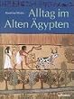 Alltag im Alten �gypten