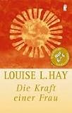 Die Kraft einer Frau - Louise L. Hay