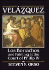 Vel&aacute;zquez, Los Borrachos, and Painting at the Court of Philip IV