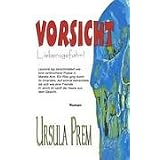 Vorsicht Liebensgefahr!von "Ursula Prem"