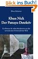 Khun Nick Der Pattaya-Detektiv: Ein Roman und sieben Kurzkrimis aus der verr�cktesten Ferienstadt der Welt