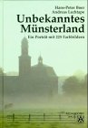 Unbekanntes M&uuml;nsterland: Ein Portr&auml;t - Hans-Peter Boer, Andreas Lechtape