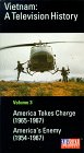American Experience Vietnam: A Television Hisory Volume 3- America Takes Charge (1965-1967) & America's Enemy (1954-1967)