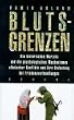 Blutsgrenzen. Die historischen Wurzeln und die psychologischen Mechanismen ethnischer Konflikte und ihre Bedeutung bei Friedensverhandlungen.